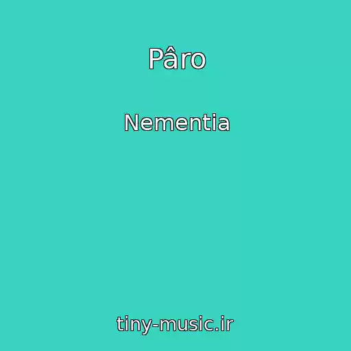 کاور آهنگ Pâro از Nementia