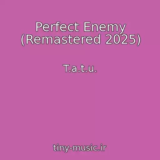 کاور آهنگ Perfect Enemy (Remastered 2025) از T.a.t.u.