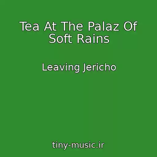 کاور آهنگ Tea At The Palaz Of Soft Rains از Leaving Jericho