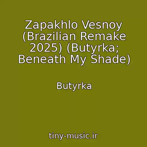 کاور آهنگ Zapakhlo Vesnoy (Brazilian Remake 2025) (Butyrka; Beneath My Shade) از Butyrka