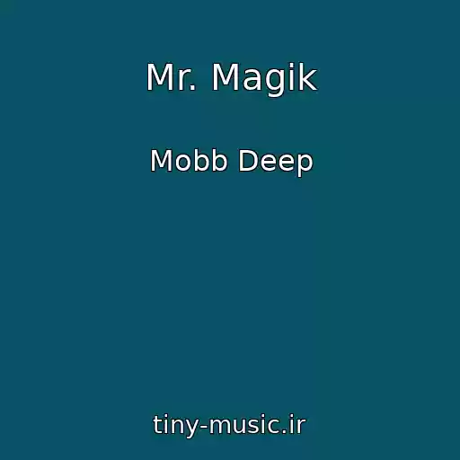کاور آهنگ Mr. Magik از Mobb Deep
