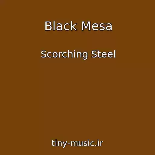 کاور آهنگ Black Mesa از Scorching Steel