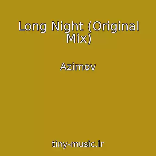 کاور آهنگ Long Night (Original Mix) از Azimov