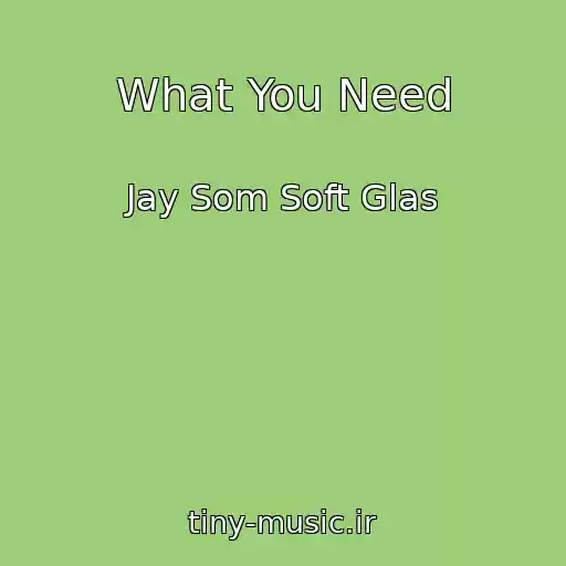 کاور آهنگ What You Need از Jay Som Soft Glas
