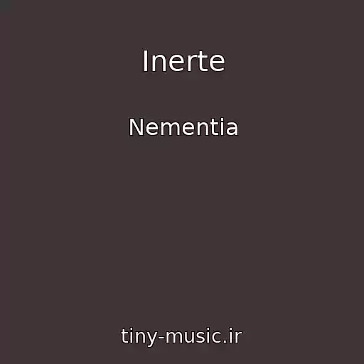 کاور آهنگ Inerte از Nementia