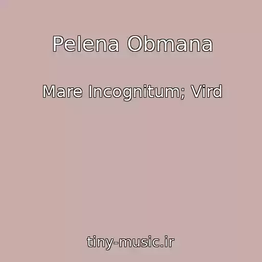 کاور آهنگ Pelena Obmana از Mare Incognitum; Vird