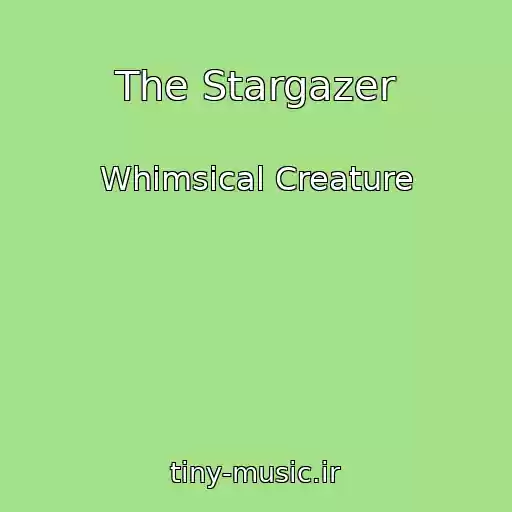 کاور آهنگ The Stargazer از Whimsical Creature