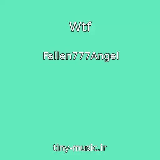 کاور آهنگ Wtf از Fallen777Angel