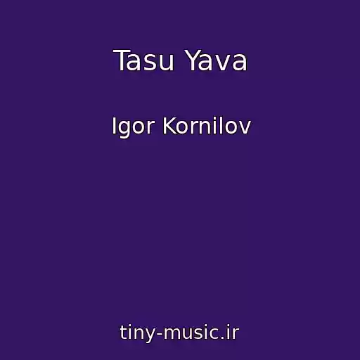 کاور آهنگ Tasu Yava از Igor Kornilov