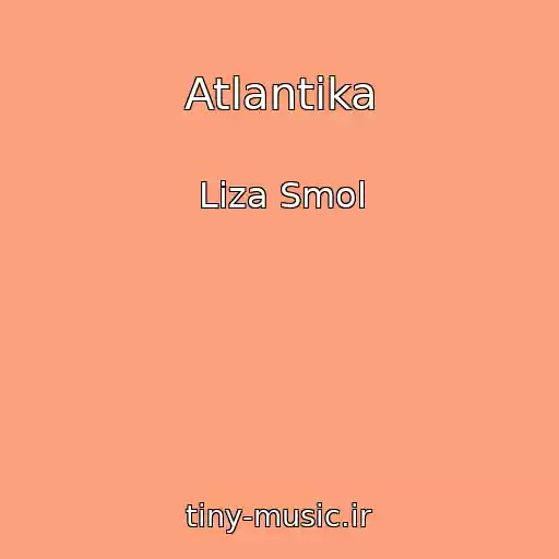 کاور آهنگ Atlantika از Liza Smol