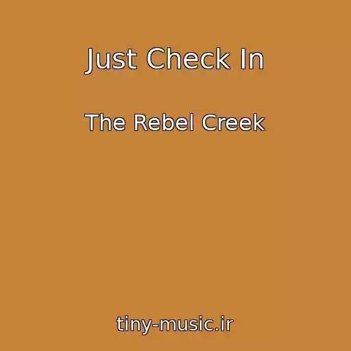 کاور آهنگ Just Check In از The Rebel Creek