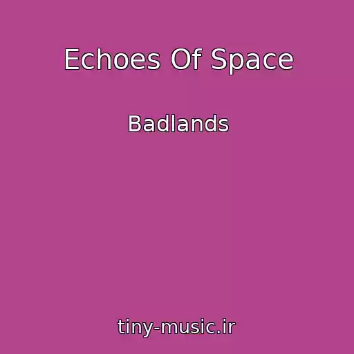 کاور آهنگ Echoes Of Space از Badlands