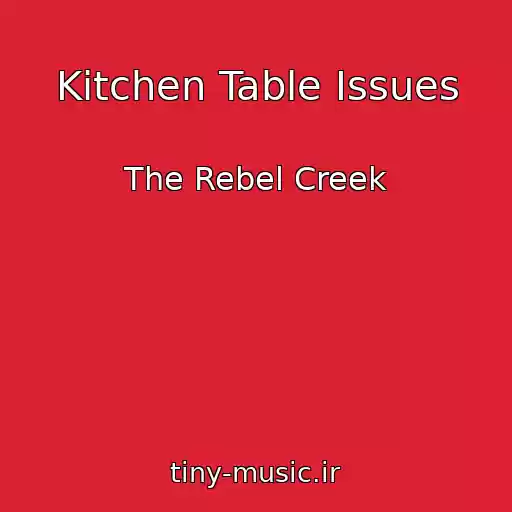 کاور آهنگ Kitchen Table Issues از The Rebel Creek