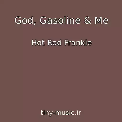 کاور آهنگ God, Gasoline & Me از Hot Rod Frankie