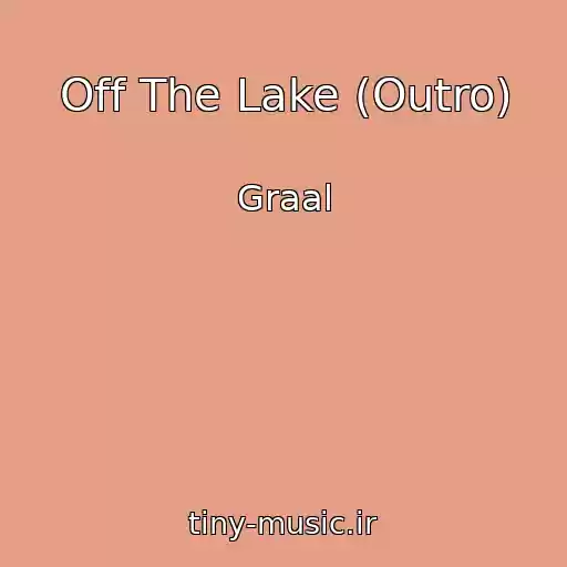 کاور آهنگ Off The Lake (Outro) از Graal
