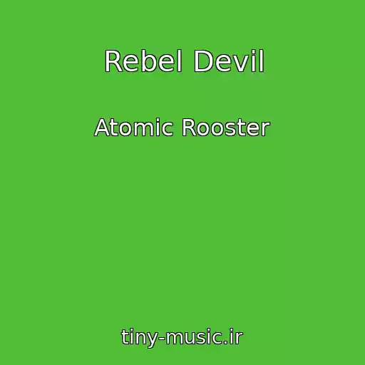 کاور آهنگ Rebel Devil از Atomic Rooster