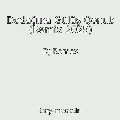 کاور آهنگ Dodağına Gülüş Qonub (Remix 2025) از Dj Romex