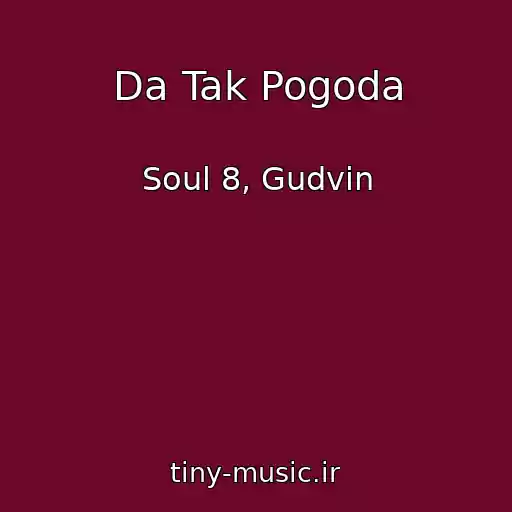 کاور آهنگ Da Tak Pogoda از Soul 8, Gudvin