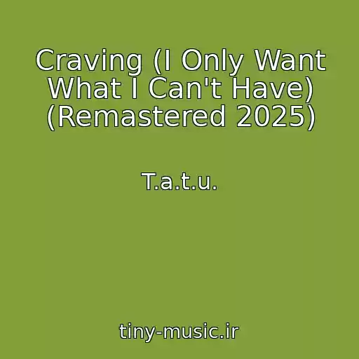 کاور آهنگ Craving (I Only Want What I Can't Have) (Remastered 2025) از T.a.t.u.