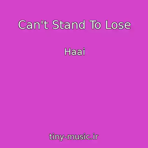 کاور آهنگ Can't Stand To Lose از Haai