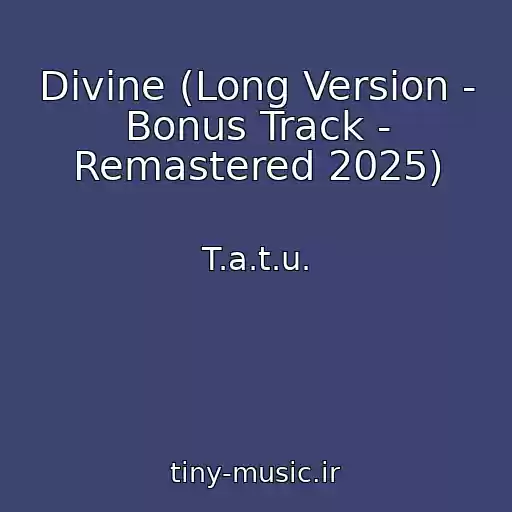 کاور آهنگ Divine (Long Version - Bonus Track - Remastered 2025) از T.a.t.u.