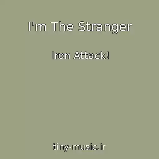 کاور آهنگ I'm The Stranger از Iron Attack!