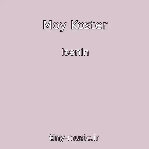 کاور آهنگ Moy Koster از Isenin