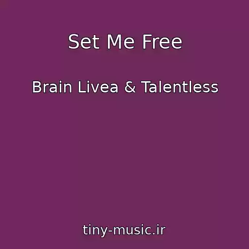 کاور آهنگ Set Me Free از Brain Livea & Talentless