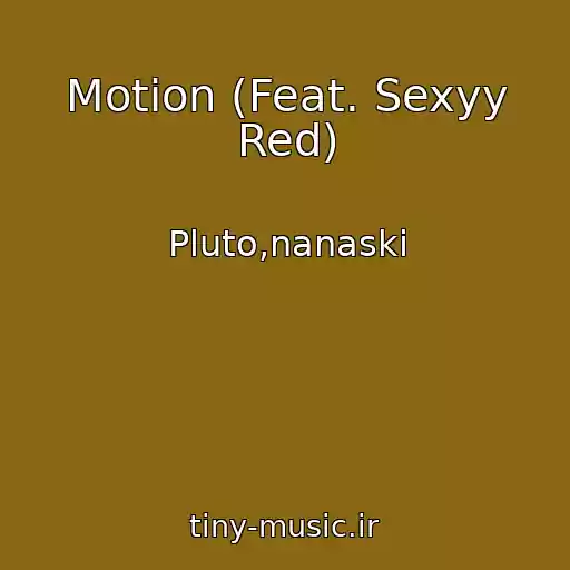 کاور آهنگ Motion (Feat. Sexyy Red) از Pluto,nanaski