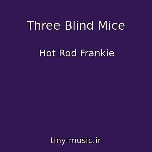 کاور آهنگ Three Blind Mice از Hot Rod Frankie
