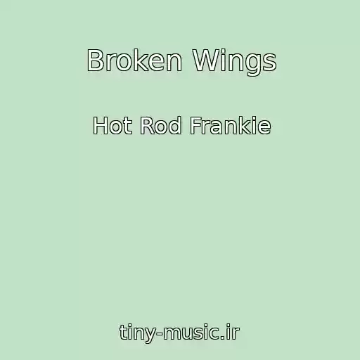 کاور آهنگ Broken Wings از Hot Rod Frankie