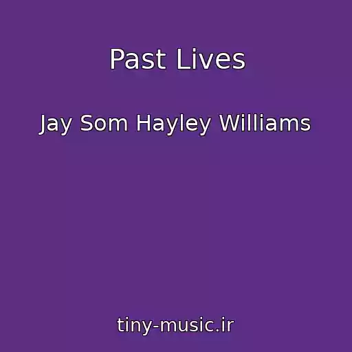 کاور آهنگ Past Lives از Jay Som Hayley Williams