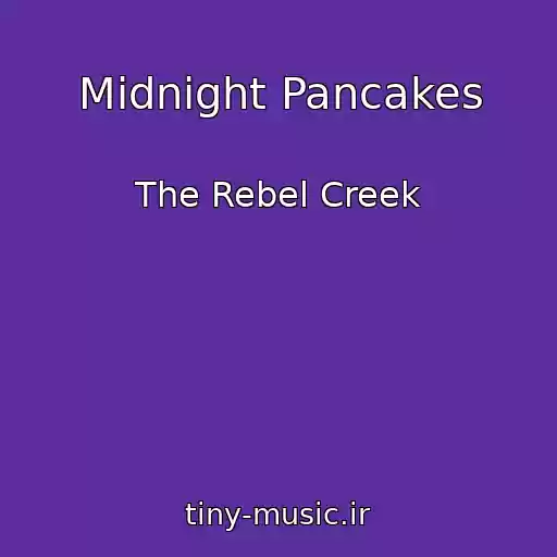 کاور آهنگ Midnight Pancakes از The Rebel Creek