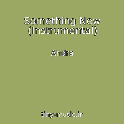 کاور آهنگ Something New (Instrumental) از Andra