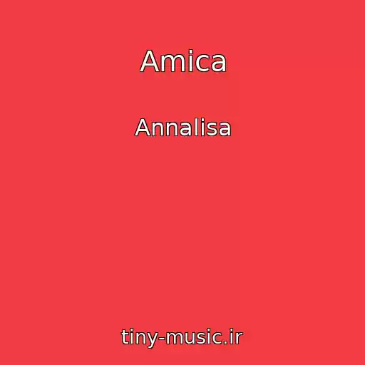 کاور آهنگ Amica از Annalisa