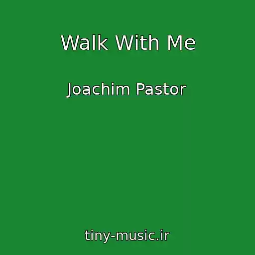 کاور آهنگ Walk With Me از Joachim Pastor