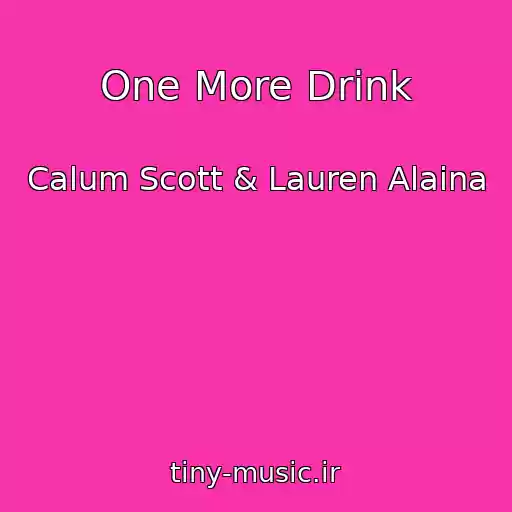 کاور آهنگ One More Drink از Calum Scott & Lauren Alaina