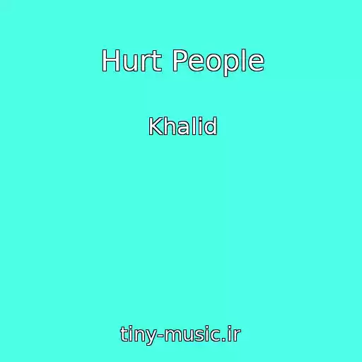 کاور آهنگ Hurt People از Khalid