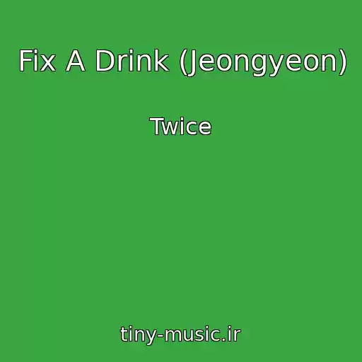 کاور آهنگ Fix A Drink (Jeongyeon) از Twice