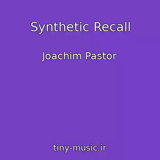 کاور آهنگ Synthetic Recall از Joachim Pastor