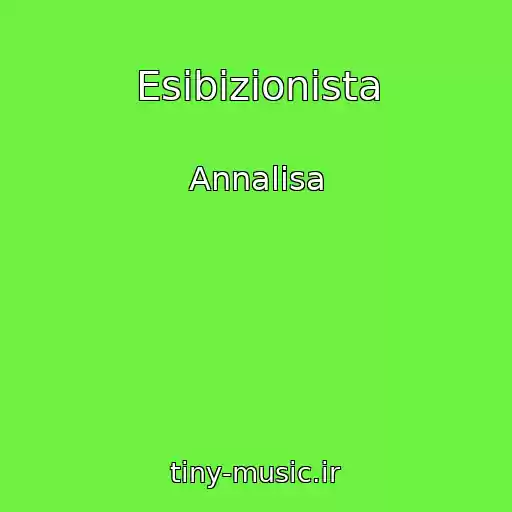 کاور آهنگ Esibizionista از Annalisa