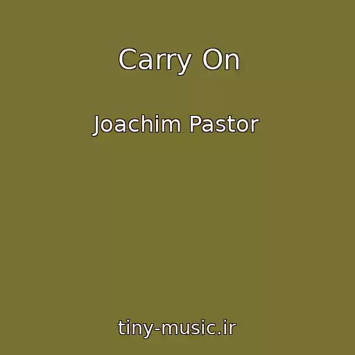 کاور آهنگ Carry On از Joachim Pastor
