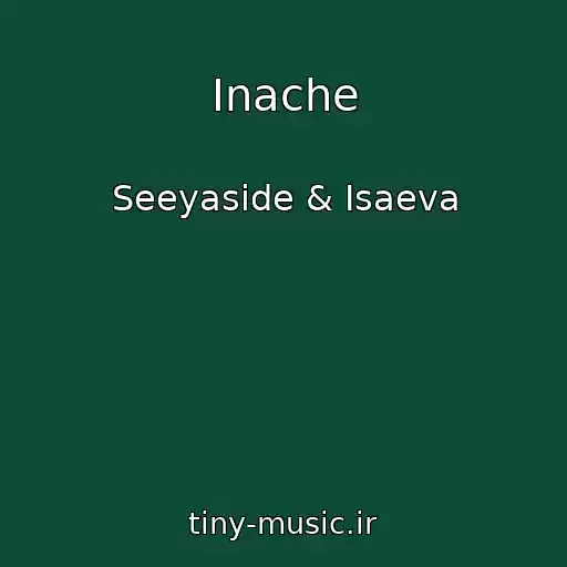 کاور آهنگ Inache از Seeyaside & Isaeva