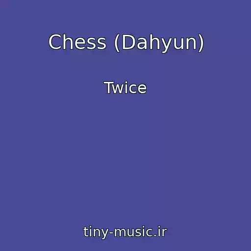 کاور آهنگ Chess (Dahyun) از Twice