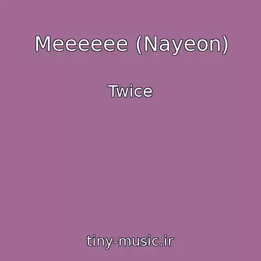 کاور آهنگ Meeeeee (Nayeon) از Twice