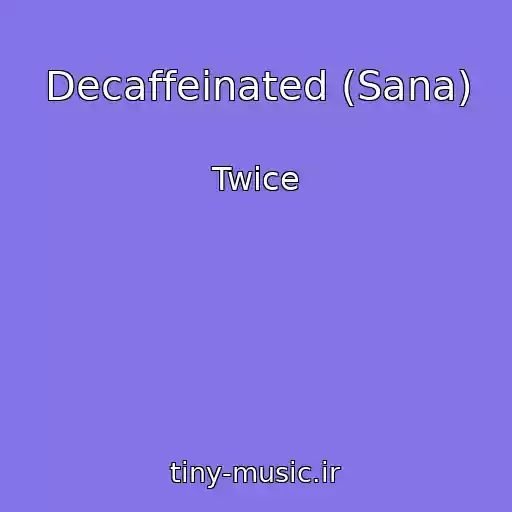 کاور آهنگ Decaffeinated (Sana) از Twice