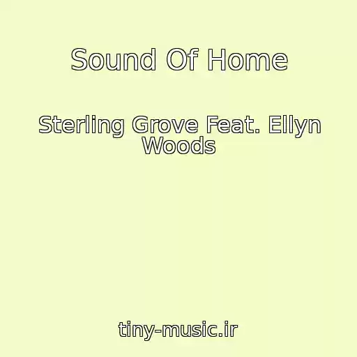 کاور آهنگ Sound Of Home از Sterling Grove Feat. Ellyn Woods