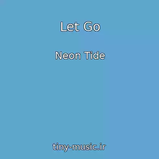 کاور آهنگ Let Go از Neon Tide