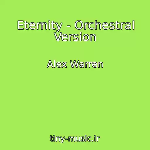 کاور آهنگ Eternity - Orchestral Version از Alex Warren