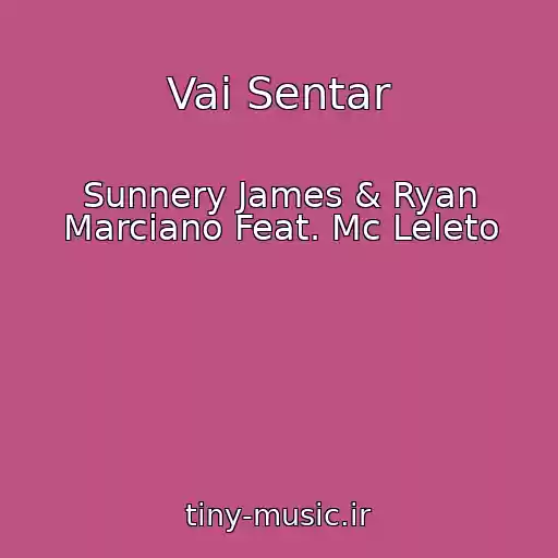 کاور آهنگ Vai Sentar از Sunnery James & Ryan Marciano Feat. Mc Leleto